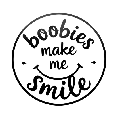 Round black and white decal with the phrase “Boobies make me smile” and a curved smile graphic.