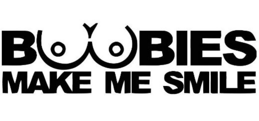 Boobies Make Me Smile