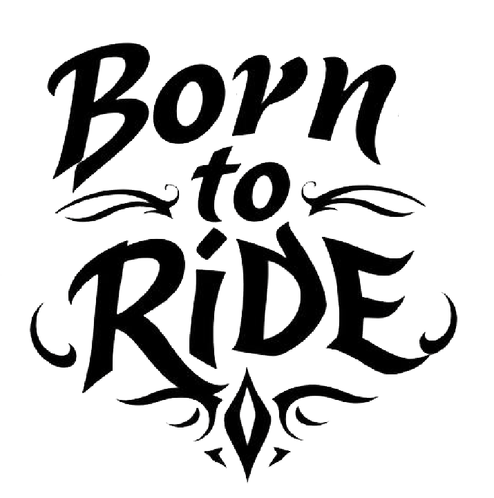Decorative black lettering decal that reads “Born to Ride,” with ornate flourishes above and below the text.