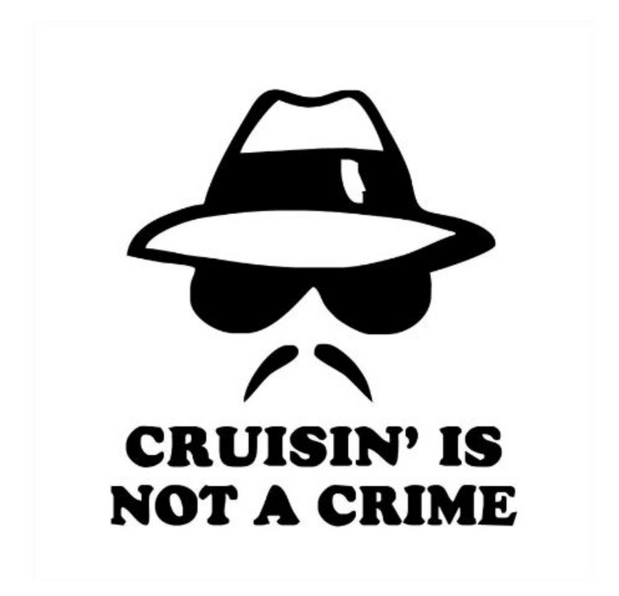 Cruisin Is Not A Crime