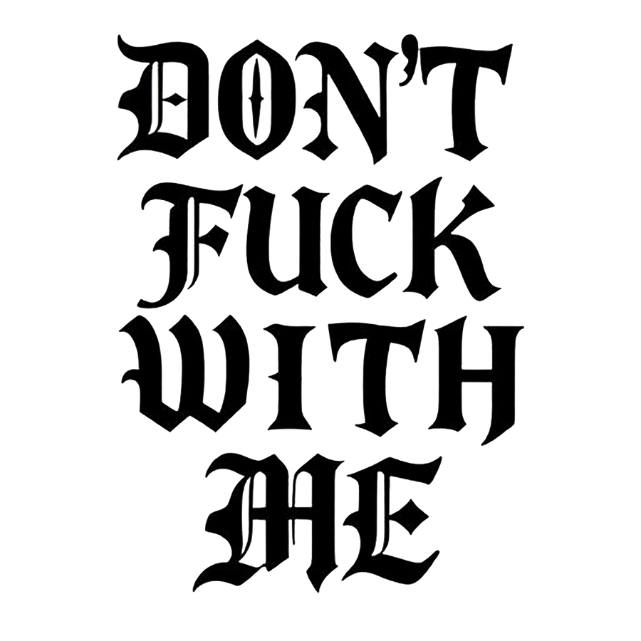 Don't Fuck With Me Gothic Lettering Decal
