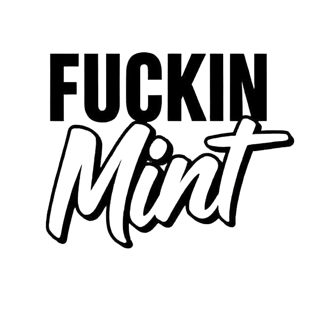Black and white decal reading “FUCKIN Mint” in bold uppercase and handwritten script lettering.