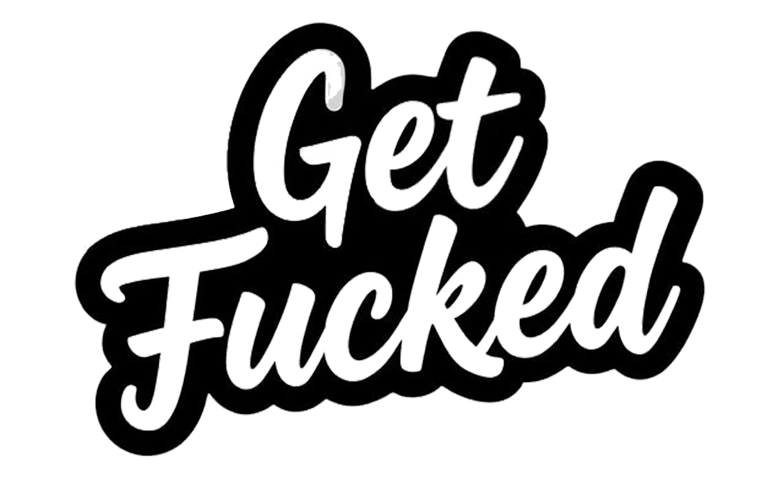 Black script lettering decal reading “Get Fucked.”