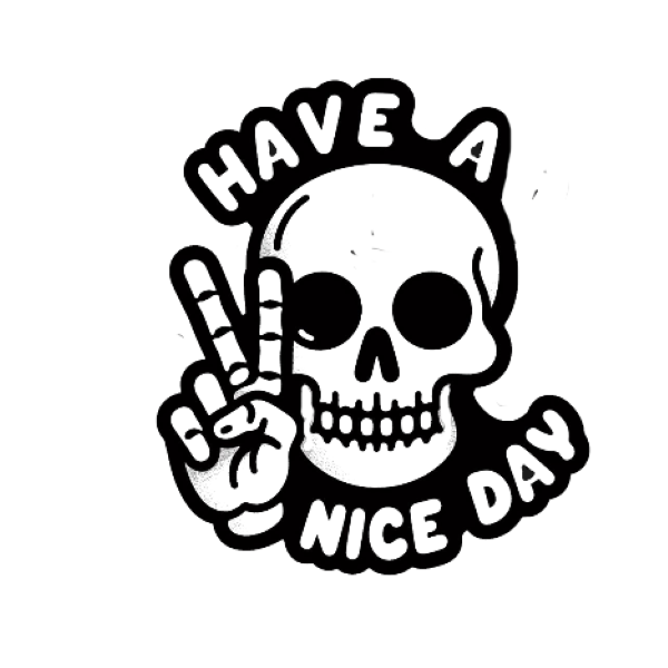 Black decal featuring a cartoon skull and skeletal hand with the words “Have a Nice Day.”