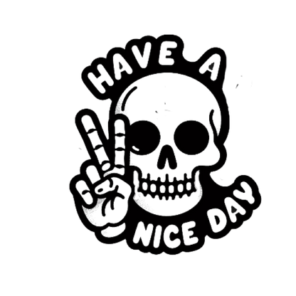 Black decal featuring a cartoon skull and skeletal hand with the words “Have a Nice Day.”