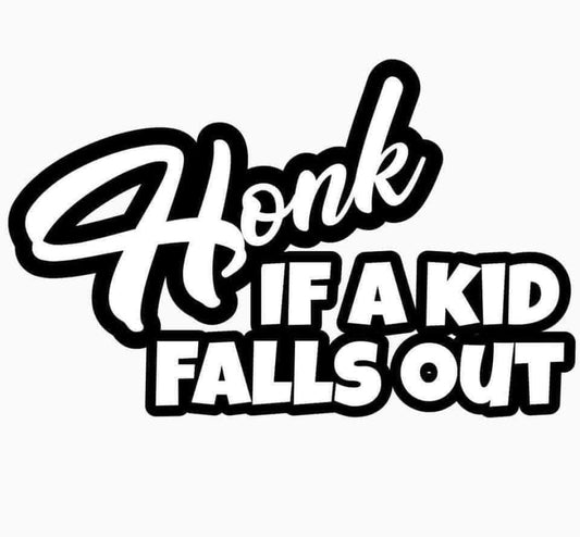 Honk If Kid Falls Out