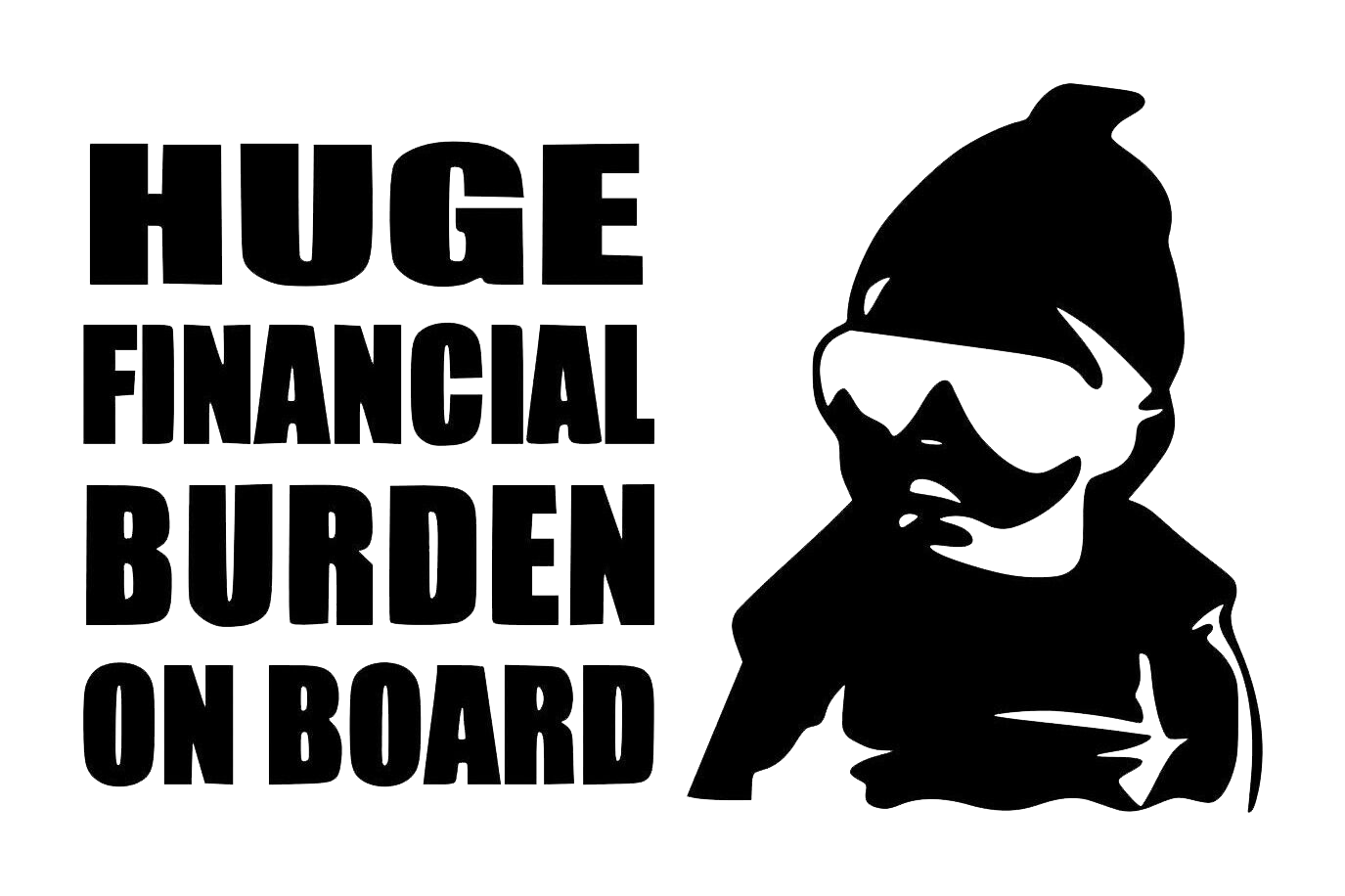 Huge Financial Burden On Board