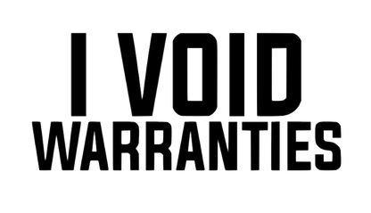 I Void Warranties