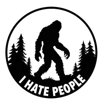 Black and white circular decal showing a Bigfoot silhouette walking through a pine forest with the words “I HATE PEOPLE.”