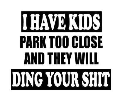 I Have Kids, Park Too Close