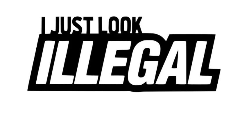 I Just Look Illegal