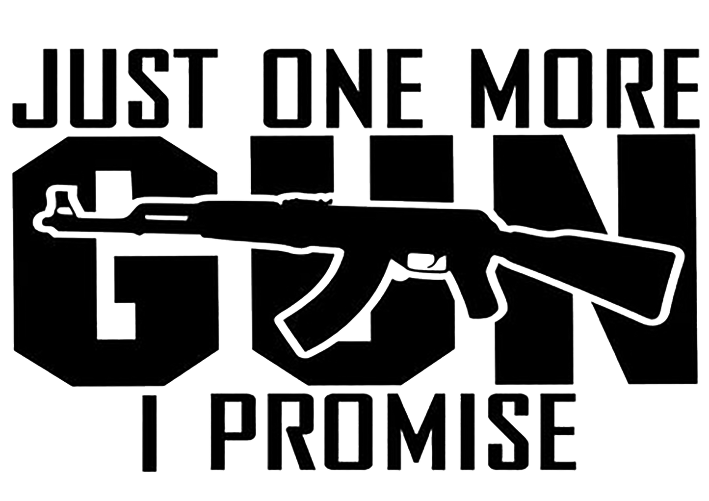 Just One More Gun I Promise