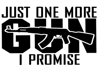 Just One More Gun I Promise