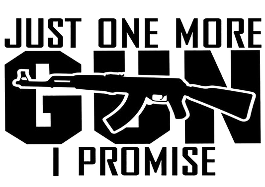 Just One More Gun I Promise