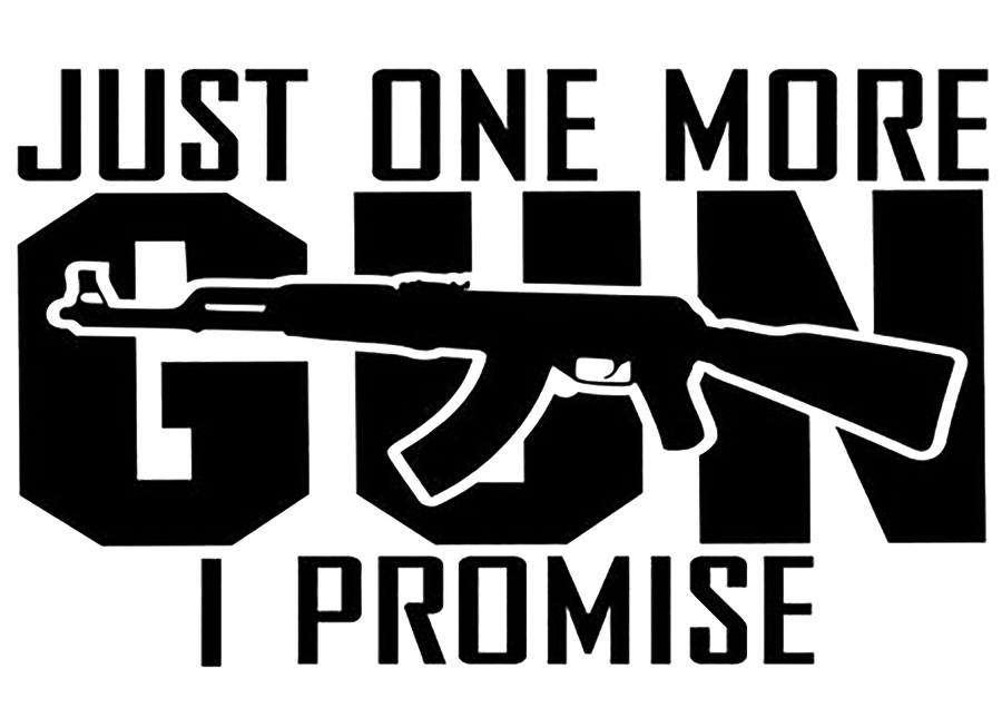 Just One More Gun I Promise