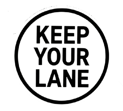 Black and white circular decal featuring the bold words “KEEP YOUR LANE” stacked in three lines.