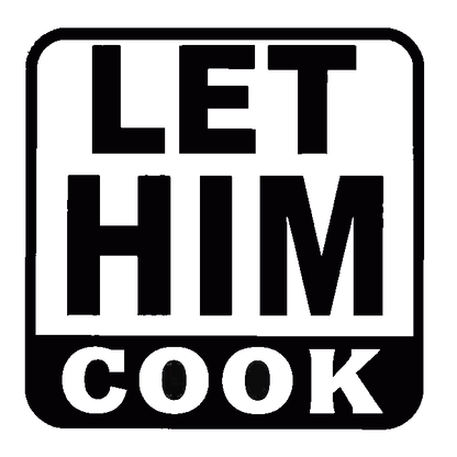 Black decal featuring the phrase “Let Him Cook.”