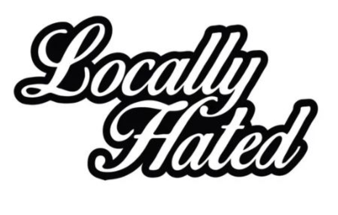 Locally Hated