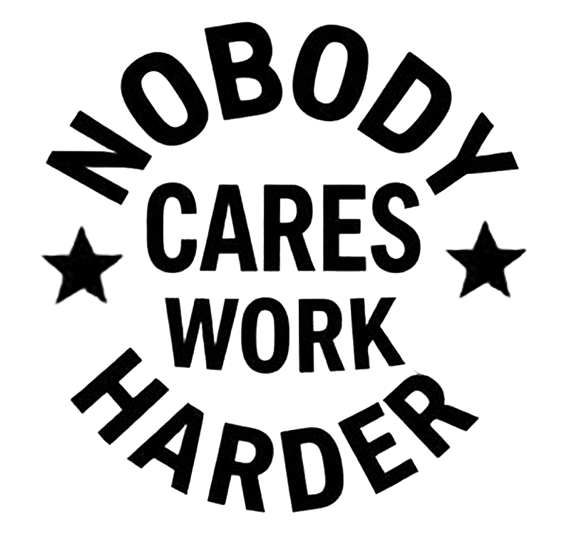 Black text decal reading “Nobody Cares, Work Harder” with black stars on either side