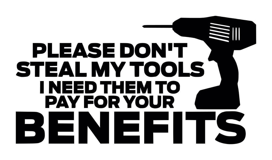 Please Don't Steal My Tools Funny Drill Decal