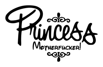 Black decorative typography decal reading “Princess Motherfucker!” with ornamental flourishes above and below.