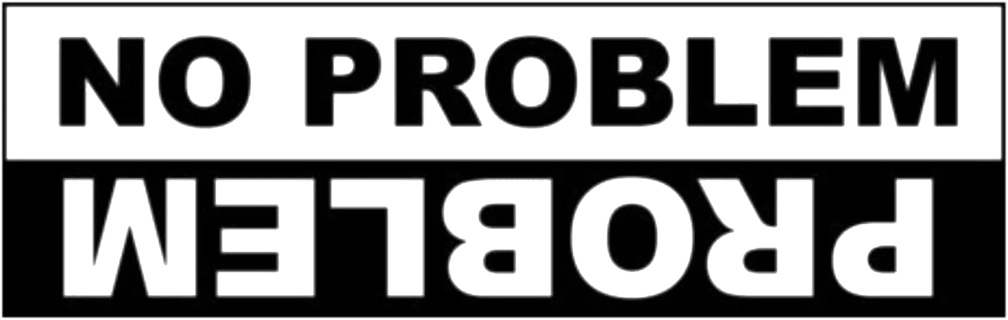 Black and white reversible text decal reading “NO PROBLEM,” with “PROBLEM” displayed upside down beneath it.