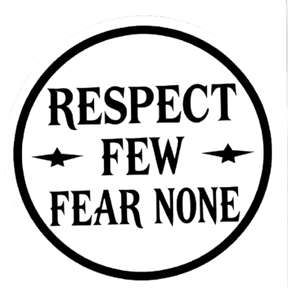 Black circular decal reading “RESPECT FEW FEAR NONE” with two stars between the words.