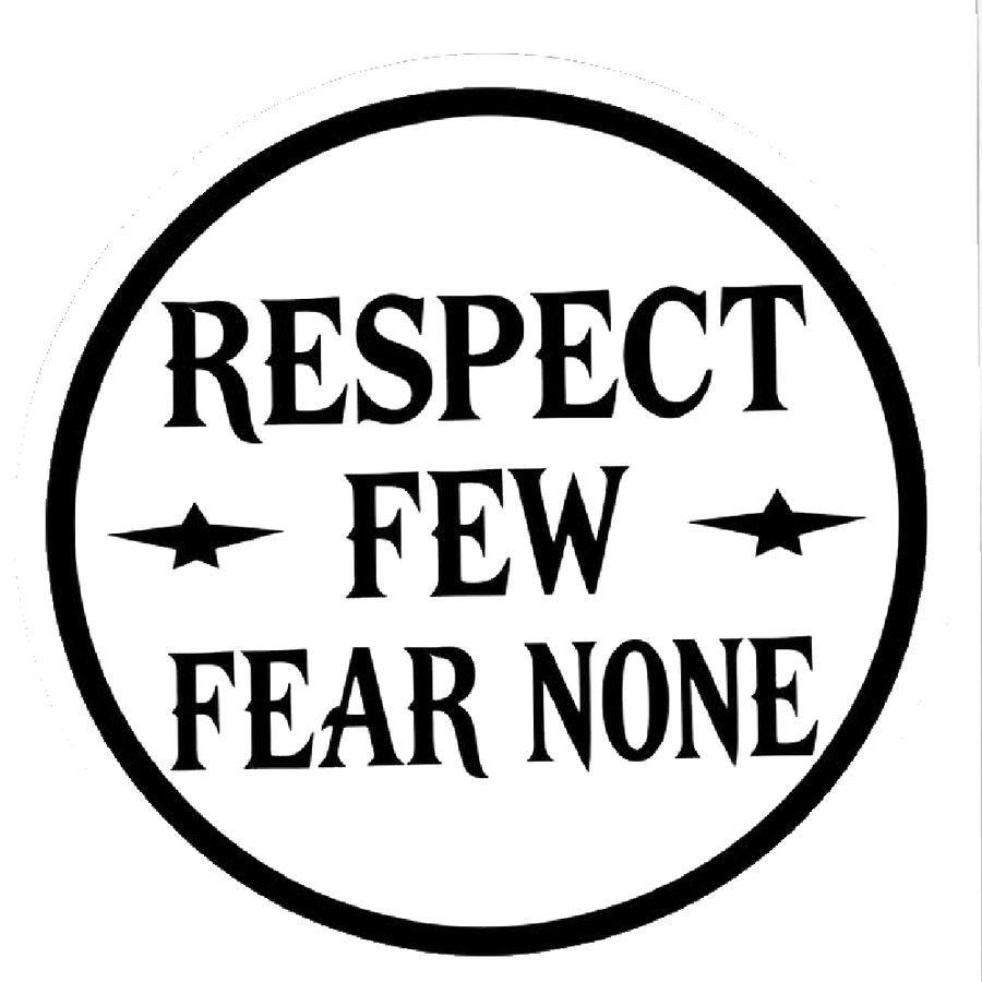 Respect Few Fear None Decal