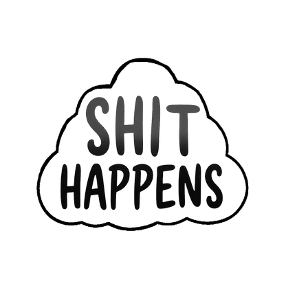Black and gray “SHIT HAPPENS” text inside a cloud-shaped outline decal.