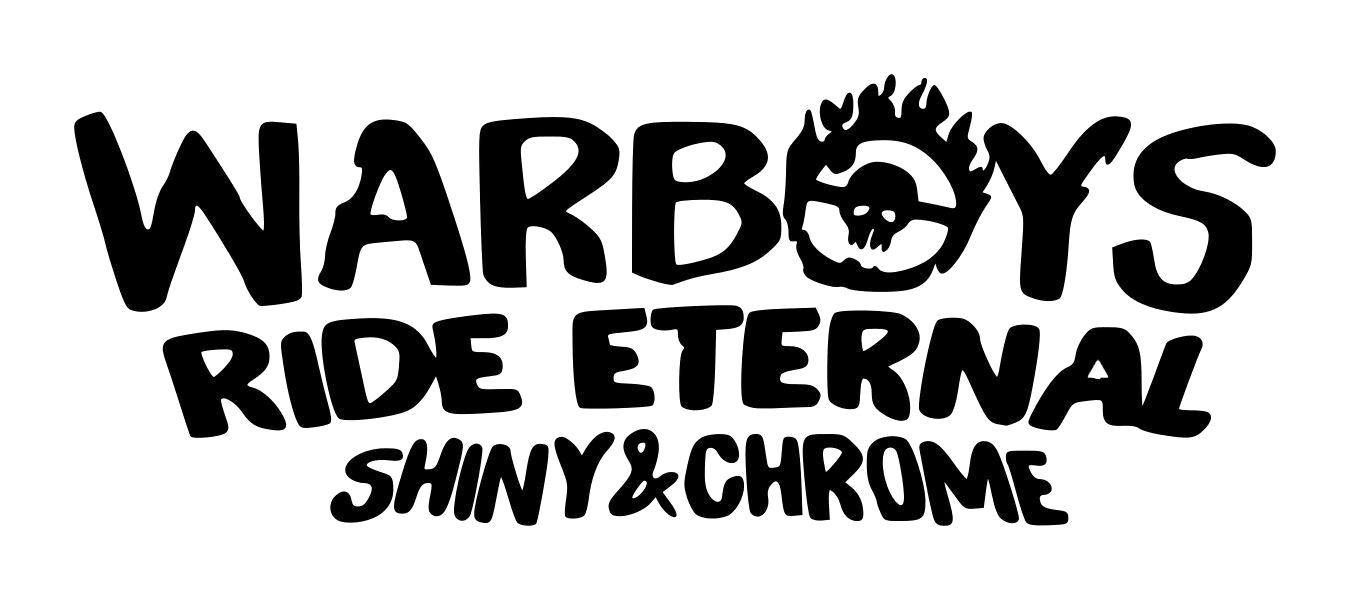 Black text decal reading “Warboys Ride Eternal Shiny & Chrome,” with a skull and flame graphic integrated into the lettering.