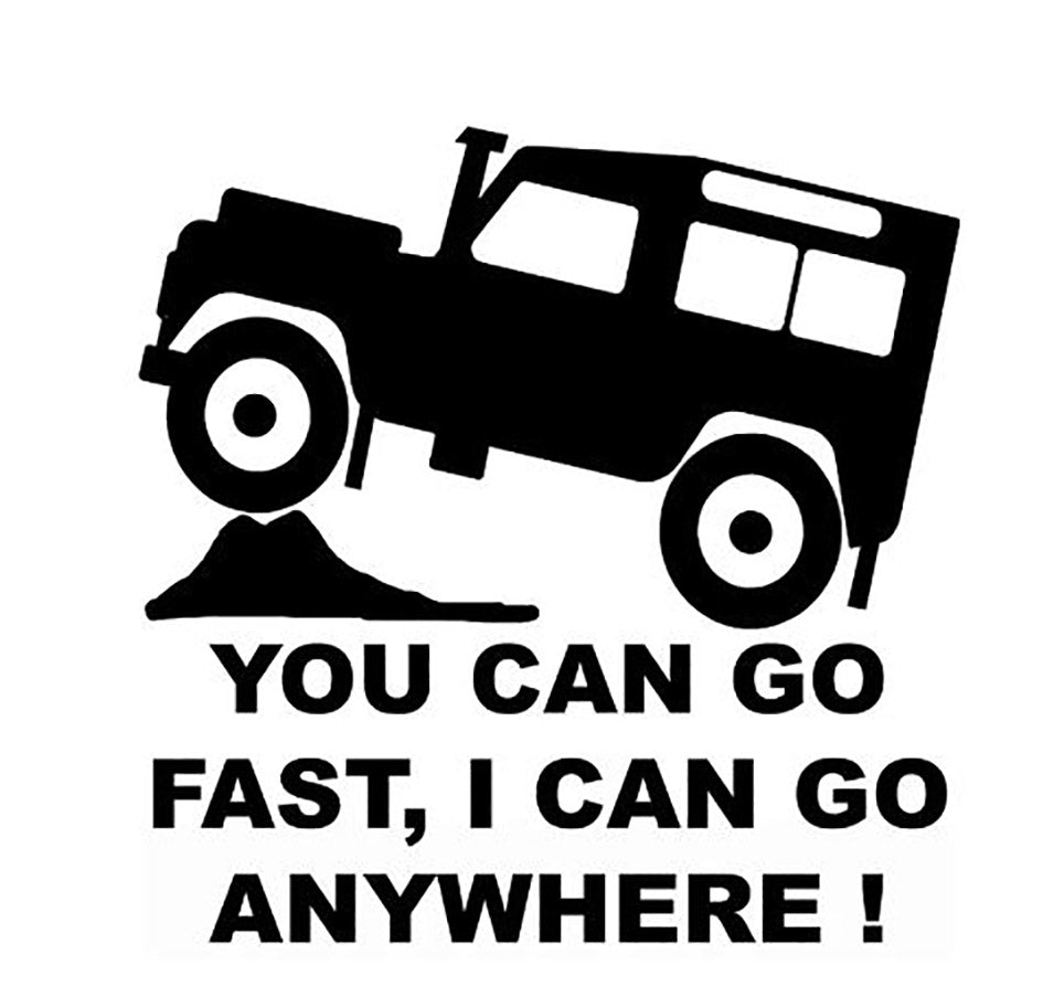 Black 4x4 off-road vehicle climbing over a rocky obstacle with the text, "You Can Go Fast, I Can Go Anywhere!"