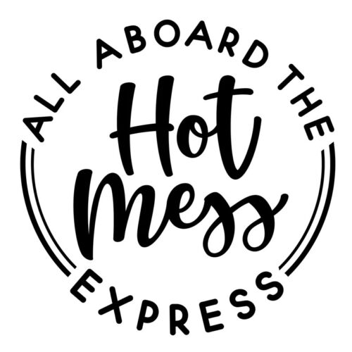 All Aboard The Hot Mess Express