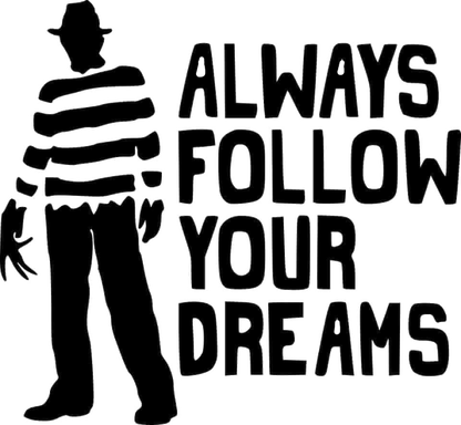 Always Follow Your Dreams