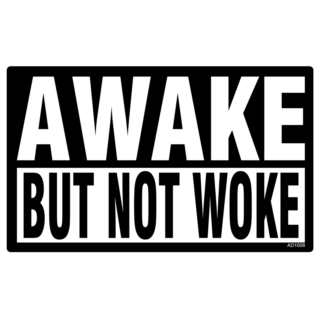 Awake But Not Woke