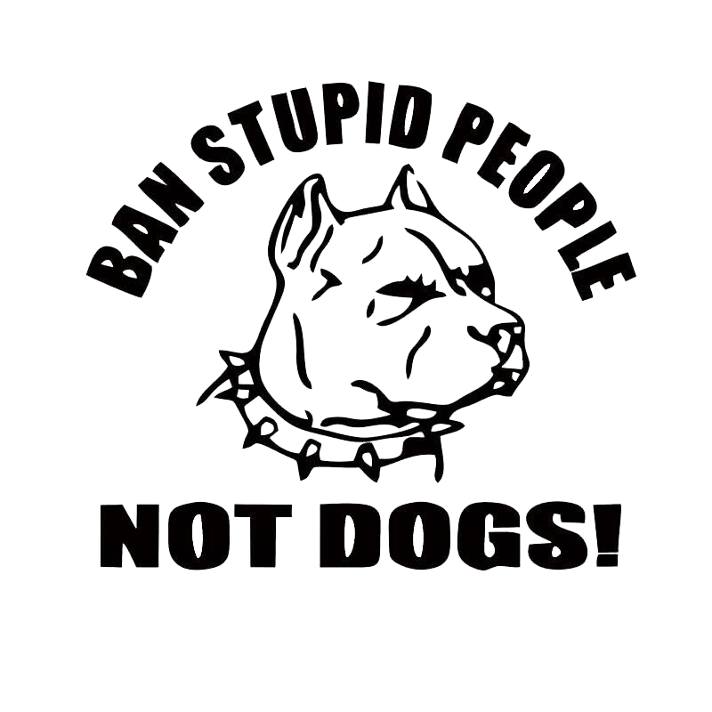 Ban Stupid People Not Dogs