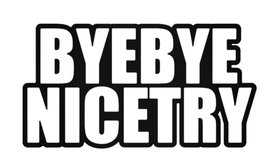 BYE BYE Nice Try
