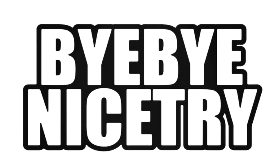 BYE BYE Nice Try