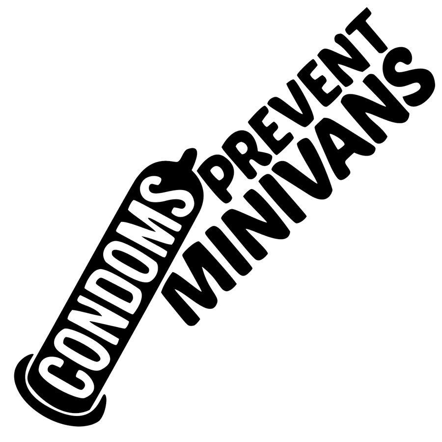 Condoms Prevent Minivans