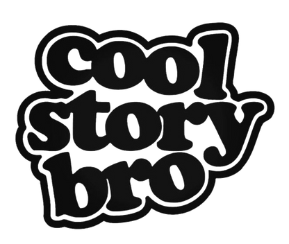 Cool Story Bro