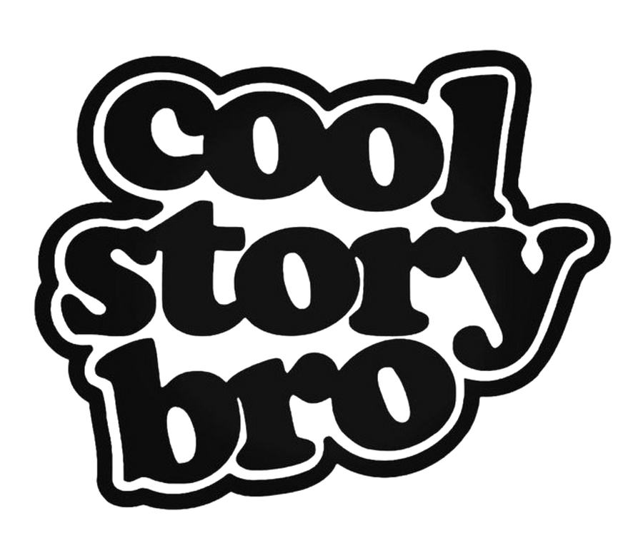 Cool Story Bro