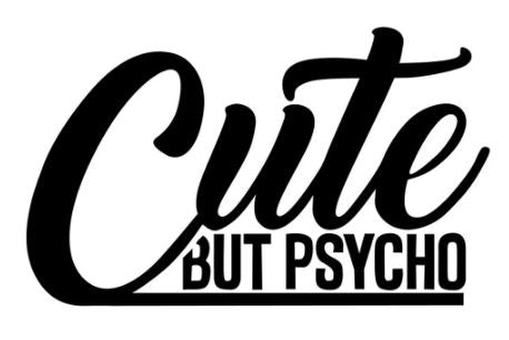 Cute But Psycho