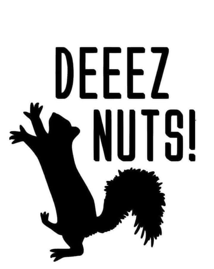 DEEEZ NUTS !