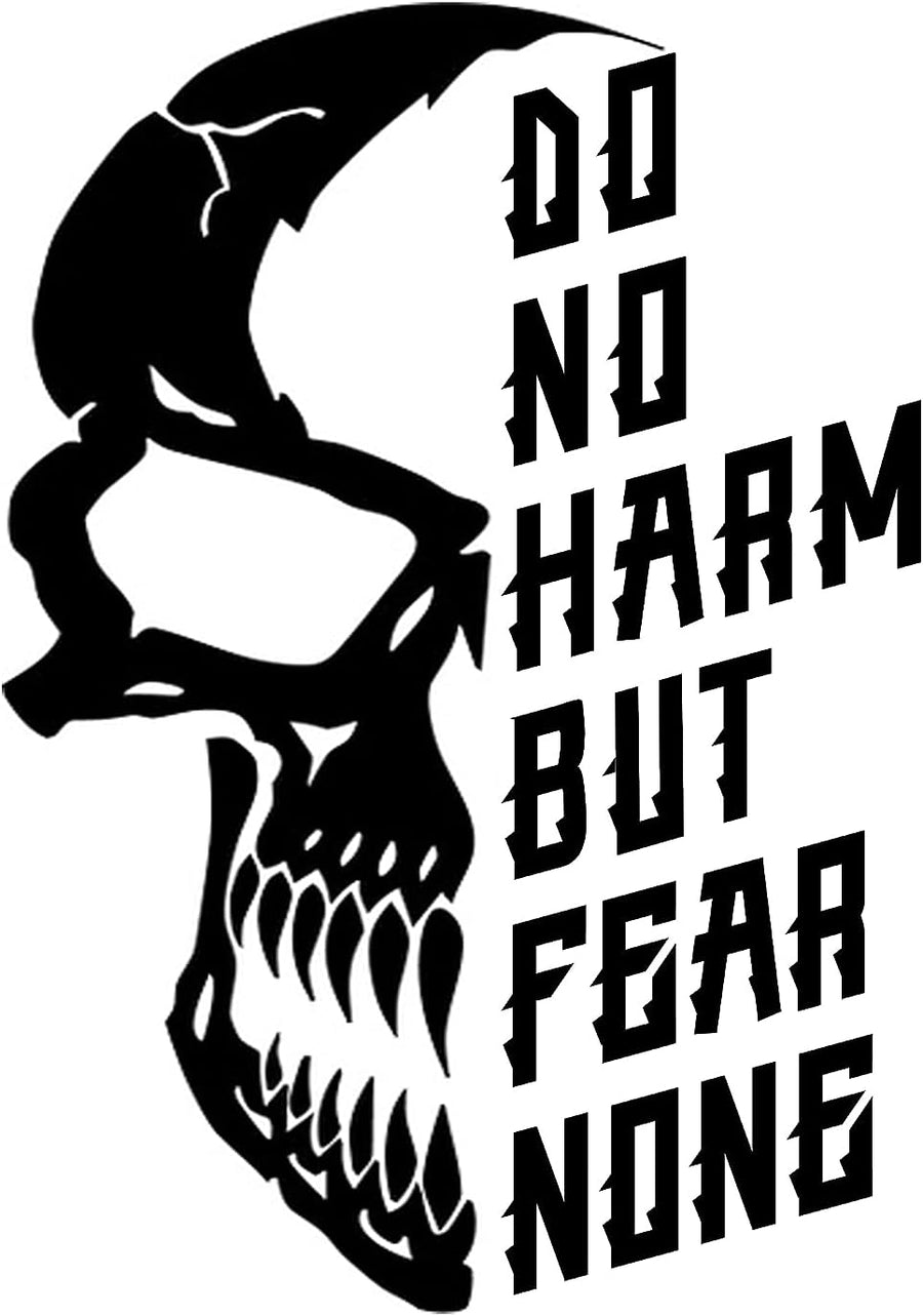 Do No Harm But Fear None