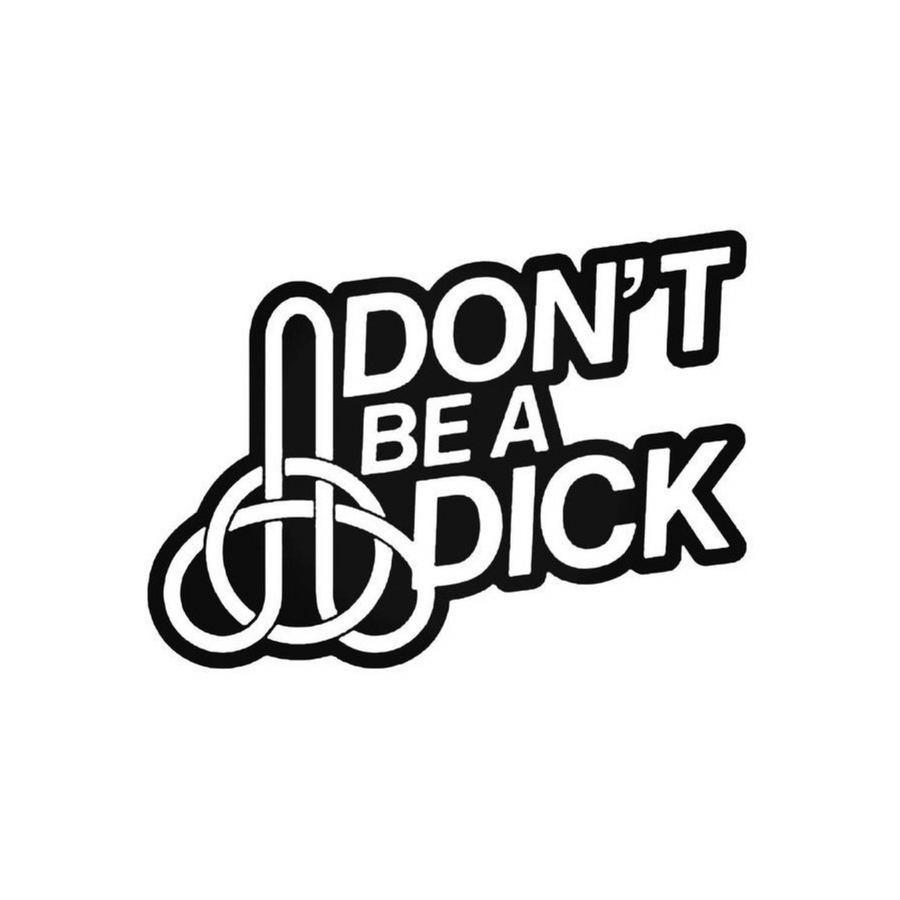 Don't Be A Dick