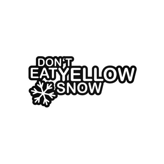 Don't Eat Yellow Snow