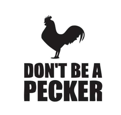 Don't Be A Pecker