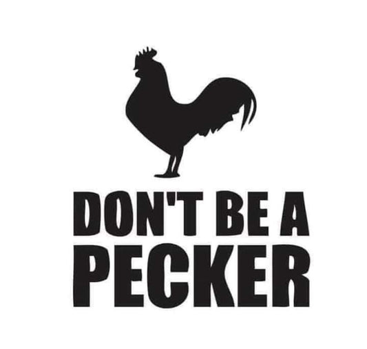 Don't Be A Pecker