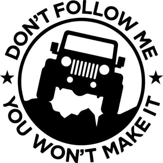 Don't Follow Me You Won't Make It