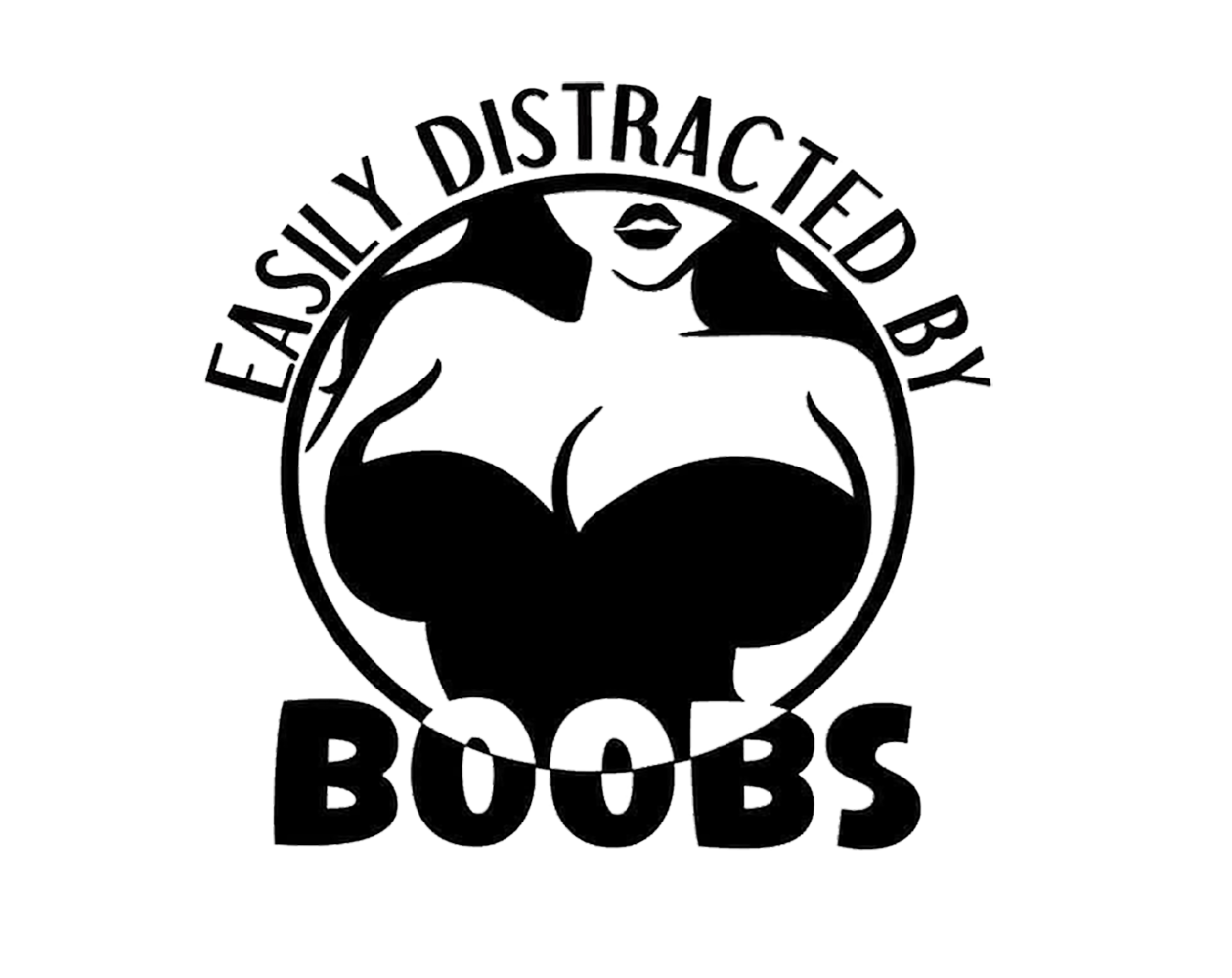 Easily Distracted By Boobs