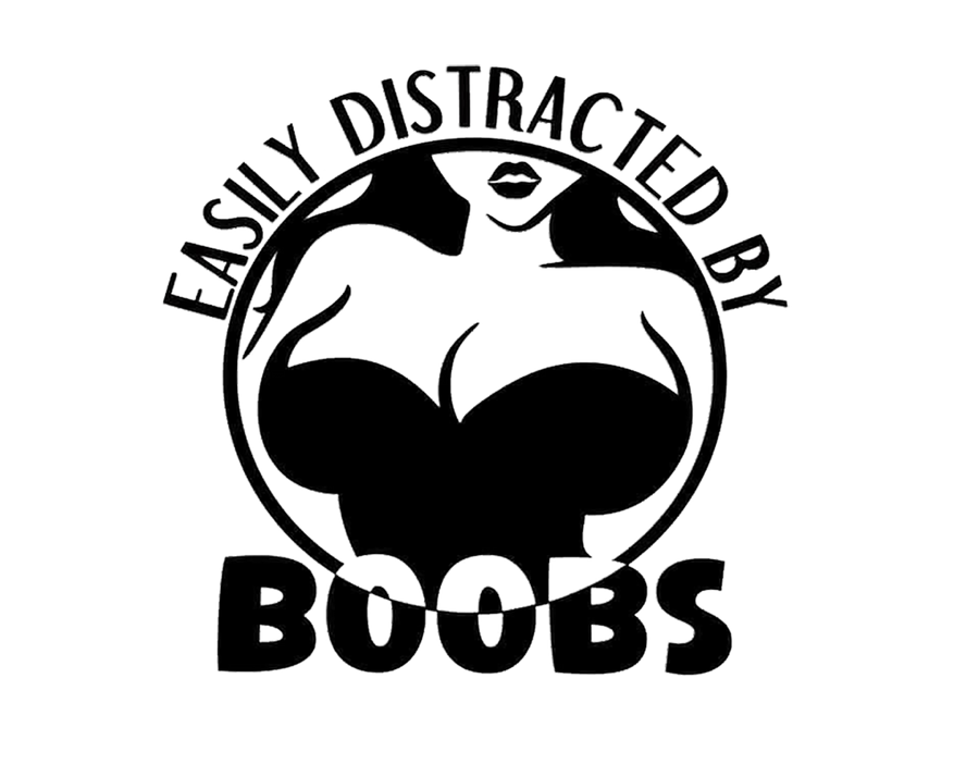Easily Distracted By Boobs